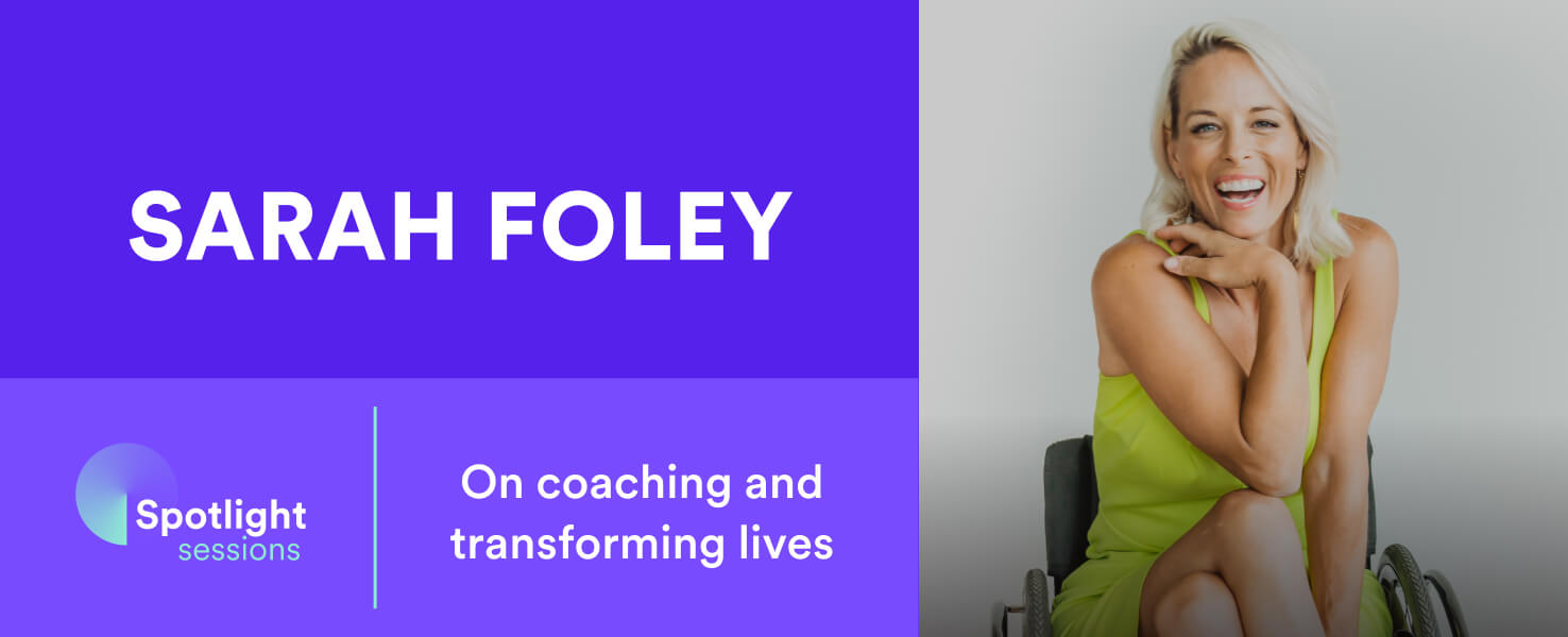 Spotlight Session: Sarah Foley on Living a Rich and Fulfilling Life