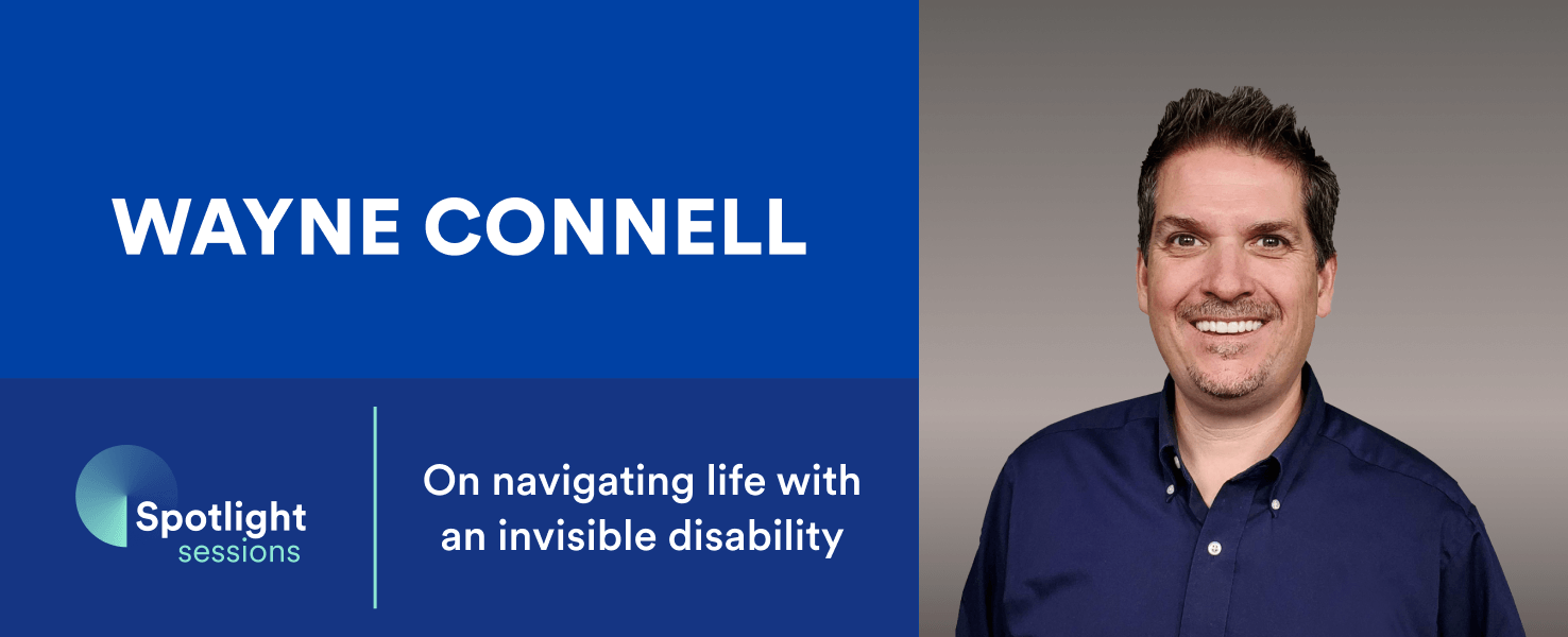 Spotlight Session: Wayne Connell on breaking stigmas around invisible disabilities